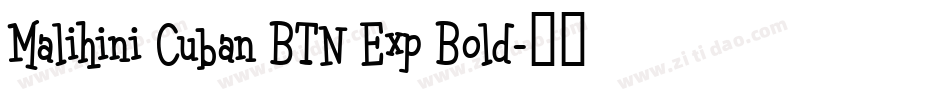 Malihini Cuban BTN Exp Bold字体转换